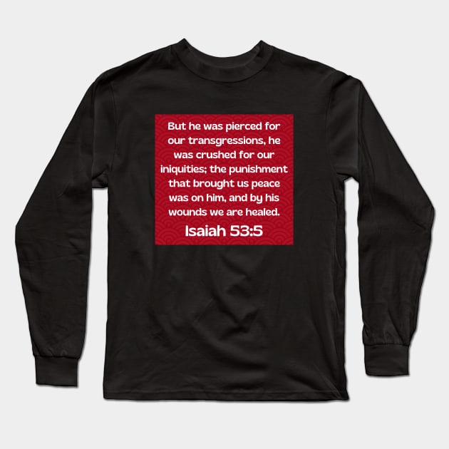 Bible Verse Isaiah 53:5 Long Sleeve T-Shirt by Prayingwarrior